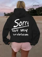 Sweat à Capuche "Sorry Not My Problem"